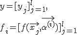  y = [y_j]_{j=1}^l, <br>
f_i = [ f(\vec{x_j},\vec{\alpha^{(i)}}) ]_{j=1}^l